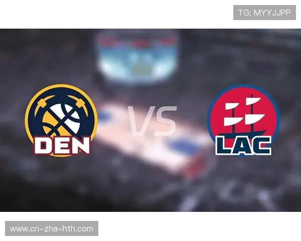 NBA掘金与快船精彩对决在线直播全程回放与赛后分析