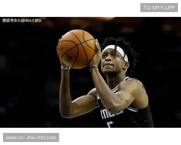 德阿隆福克斯如何在NBA赛场上崭露头角成就自我传奇